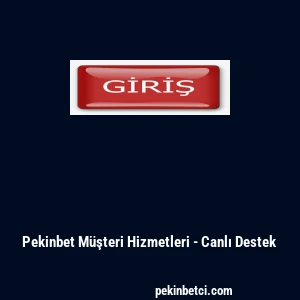 Pekinbet M&uuml;şteri Hizmetleri - Canlı Destek